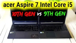 Acer Aspire 7 Intel Core i5 10th Gen vs 9th Gen comparison