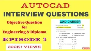 AutoCAD Interview Questions and Answers || Autocad objective questions with answer || Episode 1