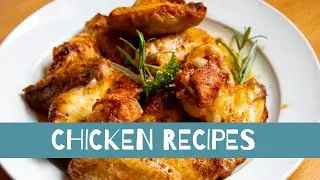 5 Best Chicken Recipes You Have to Try | Part 1