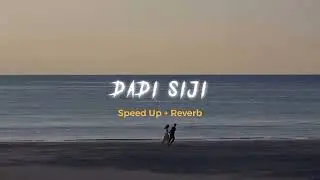 DADI SIJI - speed up + reverb