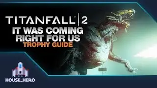 Titanfall 2 - It Was Coming Right For Us - Trophy / Achievement Guide