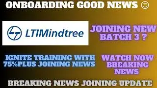 Lti mindtree new batch joining news |Important 75%ignite score joining good news August phase 3 news