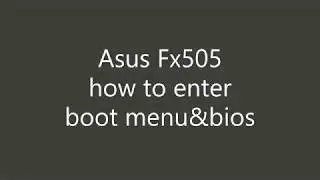 Asus fx505 how to enter boot menu and bios