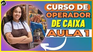 Quer Ser um OPERADOR de CAIXA de Sucesso? Aula 1 COMPLETA!