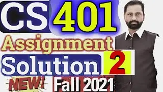 CS401 Assignment No. 2 Fall 2021 100% Correct Complete Solution By Abid Farooq Bhutta.