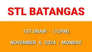 STL BATANGAS 1st draw result today November 4, 2024 Monday 12PM draw result morning Philippines