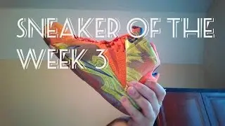SNEAKER OF THE WEEK #3