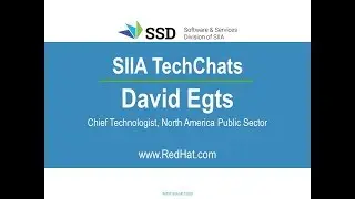 SIIA TechChats | David Egts, Chief Technologist, North America Public Sector, Red Hat, Inc.