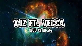 GOD IS R.A. - YJZ FT. VECCA (prod. by CHILL N RELAX)