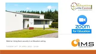 Special Webinar: Using Zoom Securely in Education - Hosted by the Education Centre Tralee & IMS