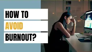 How to Avoid Burnout?