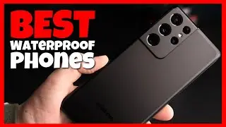 The Top 5: Best Waterproof Smartphones (2022)