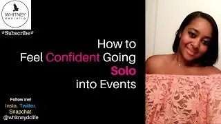 How to Feel Confident Going SOLO into Events