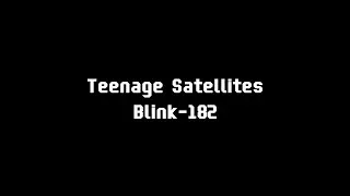 blink-182 - teenage satellites lyric
