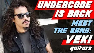 UNDERCODE - MEET THE BAND: VEKI, guitars