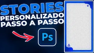 😱[PASSO A PASSO] Como fazer STORIES PERSONALIZADOS PHOTOSHOP