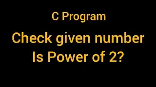 Check given number is Power of 2 | Bit Manipulation