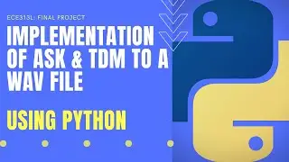 ECE313L: MODULATION AND CODING TECHNIQUES LABORATORY FINAL PROJECT