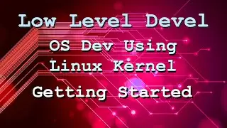 OS development using the Linux kernel - Getting Started (Part 1)