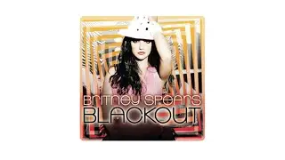 britney spears - blackout (full album)