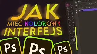 JAK ZMIENIĆ KOLOR INTERFEJSU W PHOTOSHOPIE?