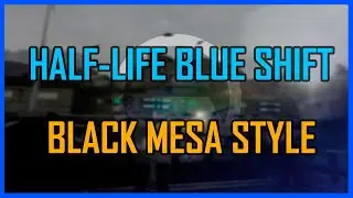 Half Life Blue Shift Black Mesa Style | Proyecto GoldSrc