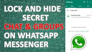 How To Lock & Hide Secret Chats & Groups In WhatsApp Messenger | Hide Boyfriend Or Girlfriend Chat