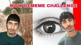 WOW DEMEME CHALLENGE !!!