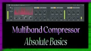 Absolute Basics - Fruity Multiband Compressor - FL Studio