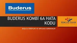 BUDERUS KOMBİ 6A ARIZA KODU NEDİR? 6A ARIZASI NASIL ÇÖZÜLÜR? DETAYLI ANLATIM!