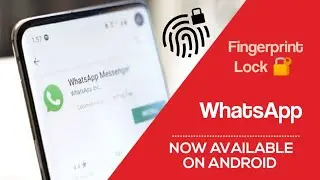 WHATSAPP FINGERPRINT LOCK FEATURE IS NOW AVAILABLE FOR ANDROID