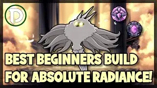 BEST Beginners build for Absolute Radiance - Hollow Knight