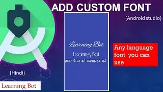 How to add Custom Font in Android studio |Learning bot|