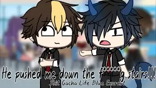 He pushed me down the f*cking stairs!!!! || Skit Gacha Life || Blue Exorcist
