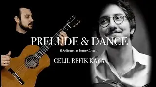 Prelude & Dance by Celil Refik Kaya (Dedicated to Emre Gokalp)
