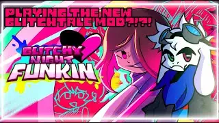 🔴Live🔴Playing Glitchy Night Funkin/FNF X Glitchtale Mod