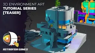 ASTROFISH - 3D Env Art Tutorials - [Concept Teaser]