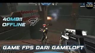 GAME FPS KEREN OFFLINE DARI GAMELOFT CUMA 40MB
