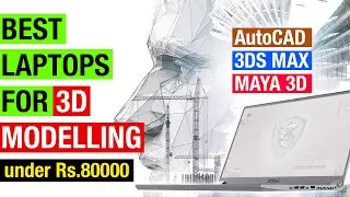 Best Laptops for 3D Modeling and Rendering 2020 for 3DS Max, Maya, AutoCAD and 3D Animations