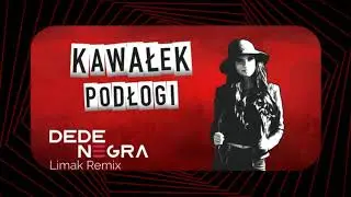 DeDe Negra - Kawałek Podłogi (Limak Remix)
