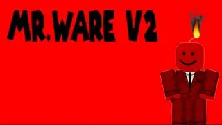 Roblox Mr.Ware V2 Script Showcase