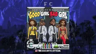 Compton AV Ft. 03 Greedo - Good Girl Bad Girl