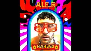 Ale.R - Dale Play (Official)