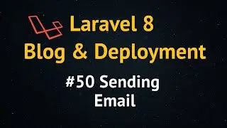 Laravel 8 Blog Tutorial up to Deployment #50 Laravel Sending Email