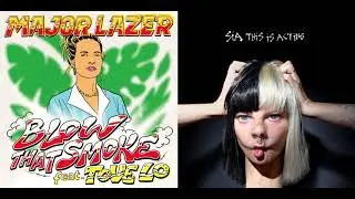 Thrill That Smoke - Major Lazer, Tove Lo, Sia (Mashup)
