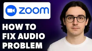How To Fix Audio Problem In Zoom Meetings [2025 Guide]