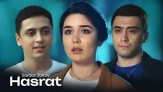 Sardor Tairov - Hasrat (Official video) 