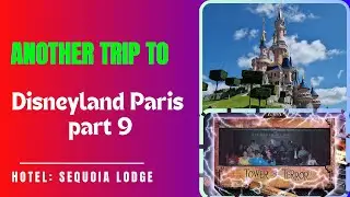 Another Trip To Disneyland Paris // Hotel: Sequoia Lodge // June 2024// Part 9