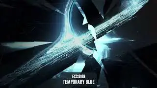 Excision - Temporary Blue | Onyx [Official Visualizer]