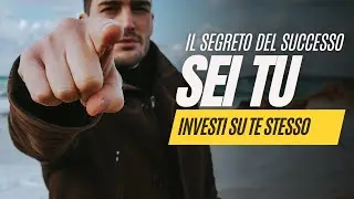 Video motivazionale - Investi su te stesso: successo, amore, libertà, soldi e felicità